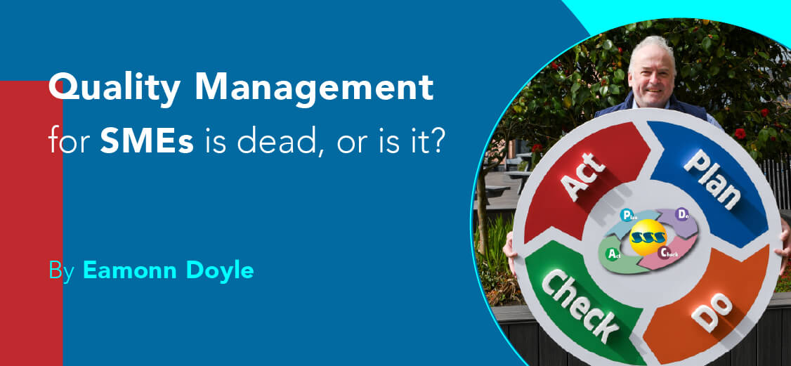 Quality Management for SMEs is dead, or is it?